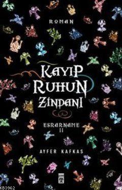 Kayıp Ruhun Zindanı Ayfer Kafkas