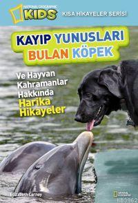 Kayıp Yunusları Bulan Köpek; National Geographic Kids Elizabeth Carney