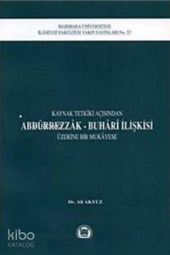 Kaynak Tetkiki Açısından Abdürrezzak Buhari İlişkisi Üzerine Bir Mukay