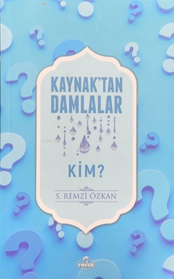 Kaynaktan Damlalar Kim S. Remzi Özkan