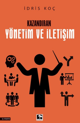 Kazandıran Yönetim ve İletişim İdris Koç