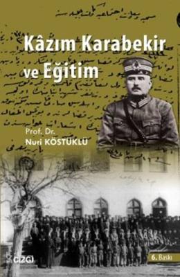 Kâzım Karabekir ve Eğitim Nuri Köstüklü