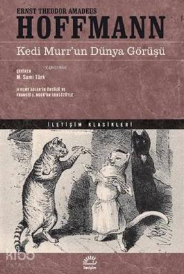 Kedi Murr'un Dünya Görüşü Ernst Theodor Amadeus Hoffmann