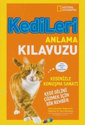 Kedileri Anlama Kılavuzu; National Geographic Kids Aline Alexander New