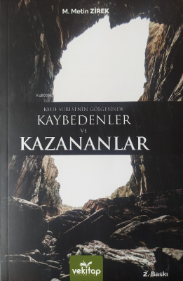 Kehf Suresi’nin Gölgesinde ;Kaybedenler Ve Kazananlar M. Metin Zirek