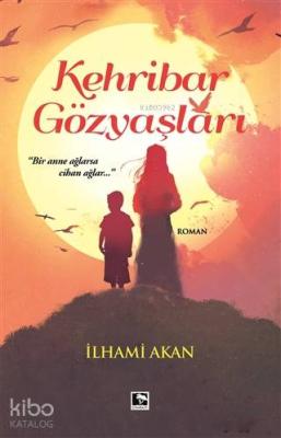 Kehribar Gözyaşları İlhami Akan