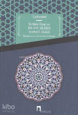 Kelam İlmi ve İslam Akaidi Şerhul Akaid Taftazani