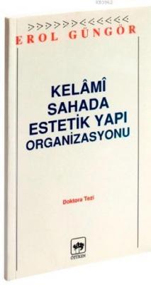 Kelami Sahada Estetik Yapı Organizasyonu Erol Güngör