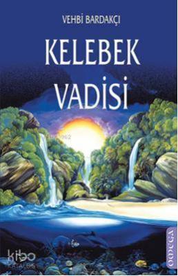 Kelebek Vadisi Vehbi Bardakçı