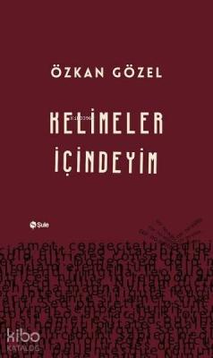 Kelimeler İçindeyim Özkan Gözel