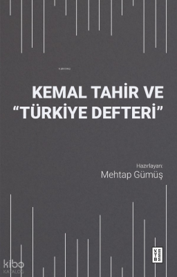 Kemal Tahir ve “Türkiye Defteri” Mehtap Gümüş