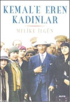 Kemal'e Eren Kadınlar Melike İlgün