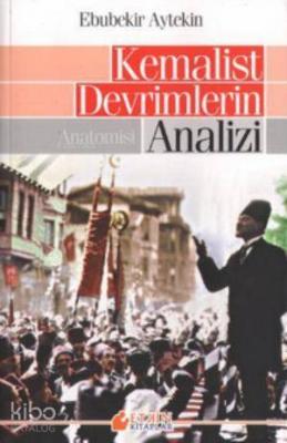 Kemalist Devrimlerin Analizi Ebubekir Aytekin