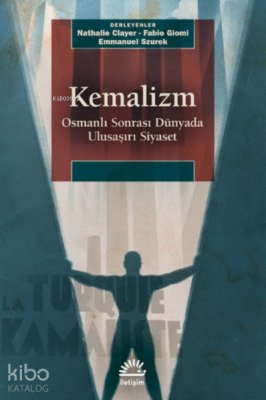 Kemalizm: Osmanlı Sonrası Dünyada Ulusaşırı Siyaset Kolektif