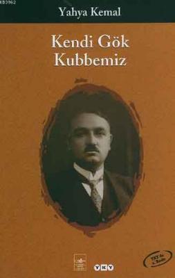 Kendi Gök Kubbemiz Yahya Kemal Beyatlı