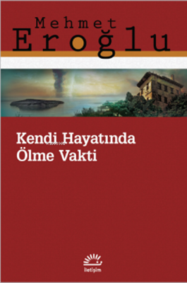 Kendi Hayatında Ölme Vakti Mehmet Eroğlu