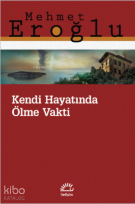 Kendi Hayatında Ölme Vakti Mehmet Eroğlu