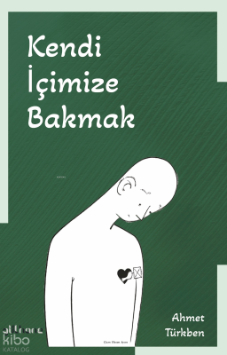 Kendi İçimize Bakmak Ahmet Türkben