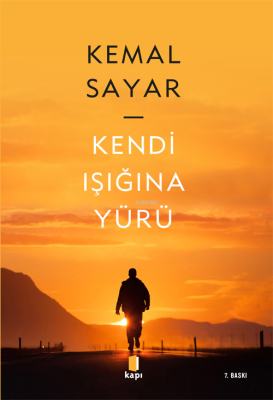 Kendi Işığına Yürü Kemal Sayar