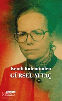 Kendi Kaleminden Gürsel Aytaç