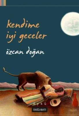 Kendime İyi Geceler Özcan Doğan