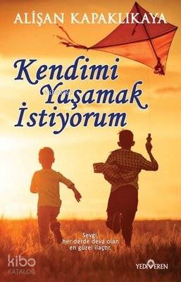 Kendimi Yaşamak İstiyorum Alişan Kapaklıkaya