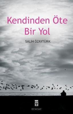 Kendinden Öte Bir Yol Salih Özaytürk