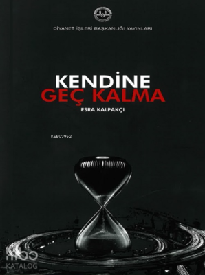 Kendine Geç Kalma Esra Kalpakçı