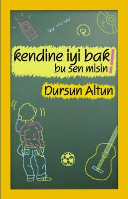 Kendine İyi Bak! Bu Sen Misin! Dursun Altun