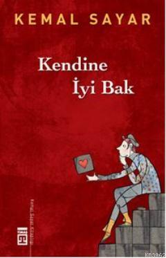 Kendine İyi Bak Kemal Sayar