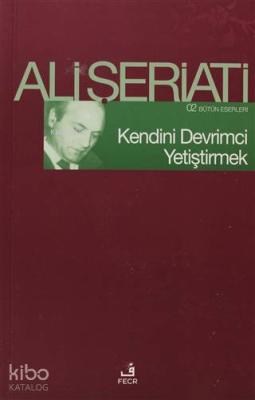 Kendini Devrimci Yetiştirmek Ali Şeriati