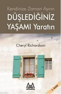 Düşlediğiniz Yaşamı Yaratın Cheryl Richardson