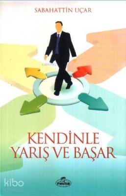 Kendinle Yarış ve Başar Sabahattin Uçar