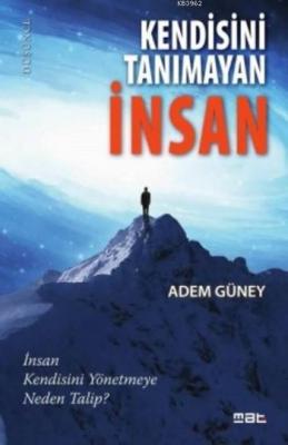 Kendisini Tanımayan İnsan Adem Güney