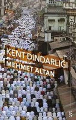 Kent Dindarlığı Mehmet Altan