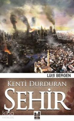 Kenti Durduran Şehir Lütfi Bergen