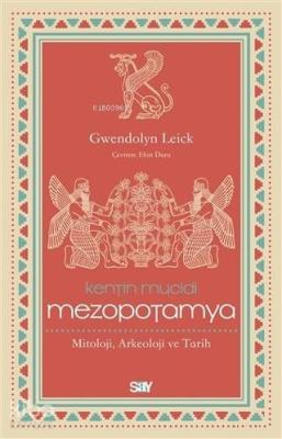 Kentin Mucidi Mezopotamya Gwendolyn Leick