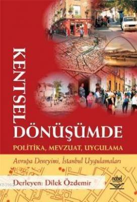 Kentsel Dönüşümde Politika, Mevzuat, Uygulama Dilek Özdemir