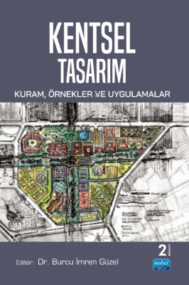 Kentsel Tasarım: Kuram, Örnekler ve Uygulamalar Burcu İmren Güzel