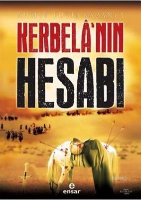 Kerbela'nın Hesabı Ahmet Lütfi Kazancı