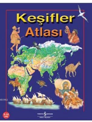 Keşifler Atlası (9-14 Yaş) Sarah Harrison