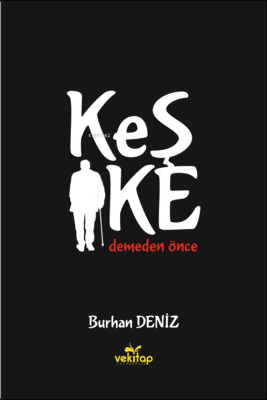 Keşke Demeden Önce Burhan Deniz