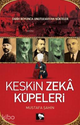 Keskin Zeka Küpeleri; Tarih Boyunca Unutulmayan Nükteler Mustafa Şahin