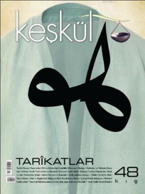 Keşkül Dergisi 48 Sayı / Tarikatlar Kolektif