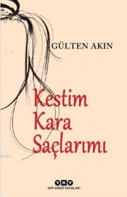 Kestim Kara Saçlarımı Gülten Akın