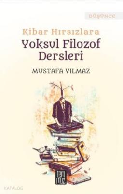 Kibar Hırsızlara Yoksul Filozof Dersleri Mustafa Yılmaz