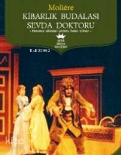 Kibarlık Budalası - Sevda Doktoru Moliere (Jean-Baptiste Poquelin)