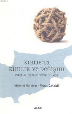 Kıbrıs'ta Kimlik ve Değişim Mehmet Hasgüler