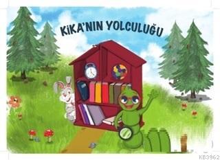 Kika'nın Yolculuğu Dilek Merve Çakıroğlu