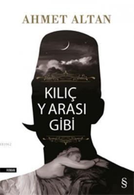 Kılıç Yarası Gibi Ahmet Altan